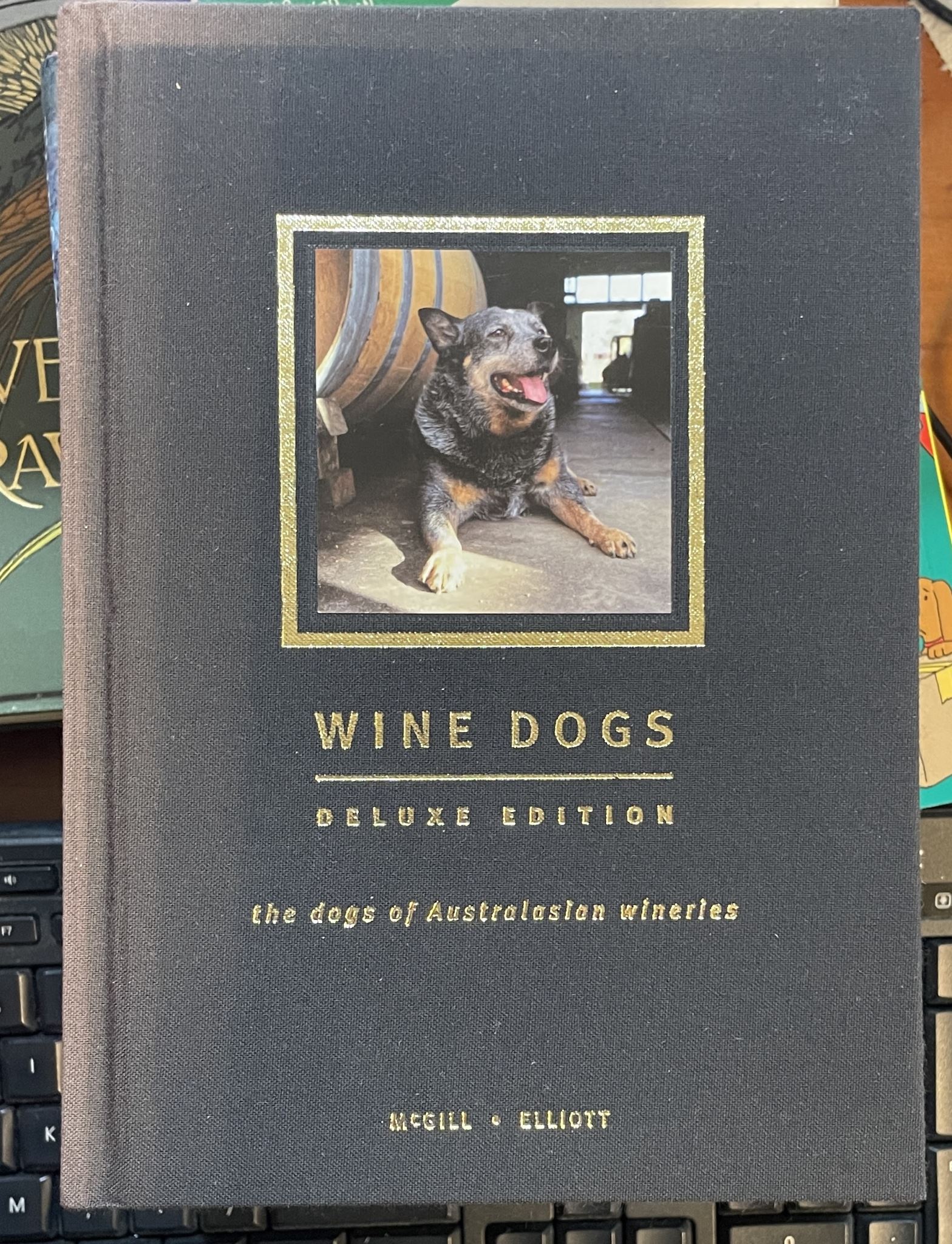 Wine Dogs The Dogs of Australasian Wineries by Craig McGill